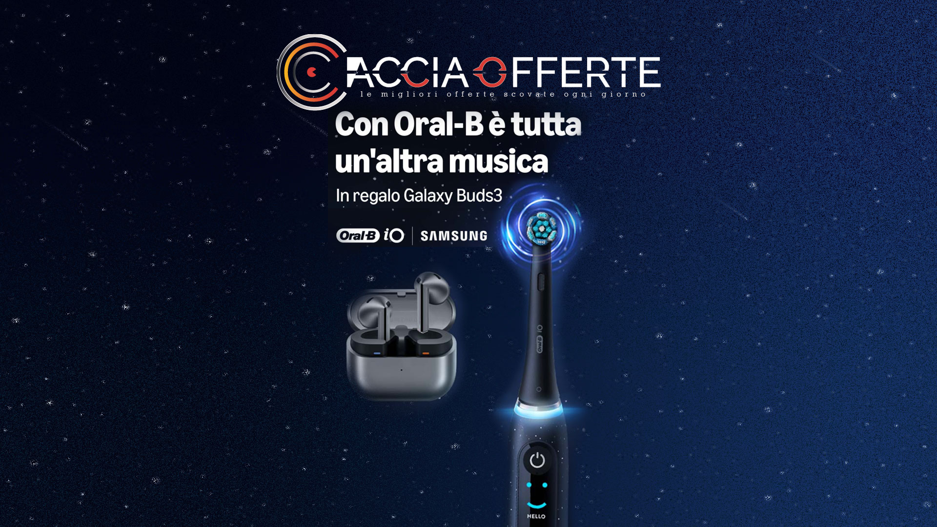 Con Oral-B È Tutta Un'Altra Musica: Galaxy Buds 3 Gratis