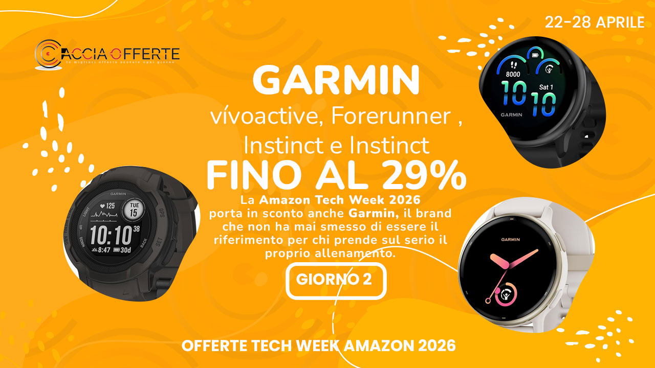 Garmin in Offerta alla Amazon Tech Week 2026 — Forerunner, Instinct e vívoactive fino al 29% di Sconto