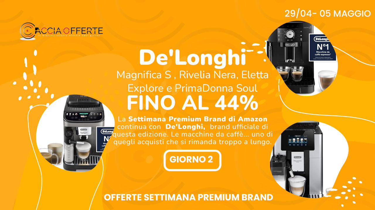 De'Longhi in Offerta alla Settimana Premium Amazon 2026 — Magnifica, Rivelia e PrimaDonna fino al 44%