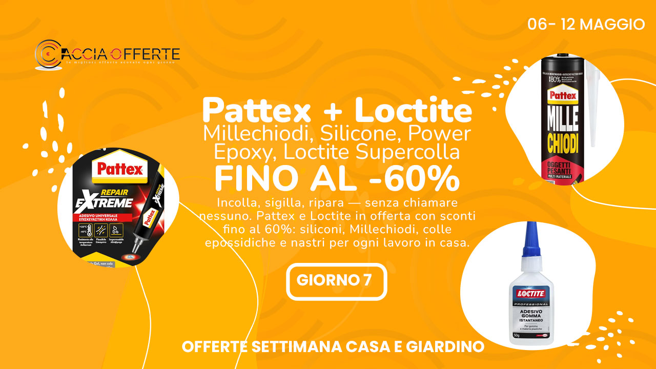 Pattex Loctite offerte Settimana Casa Giardino 2026