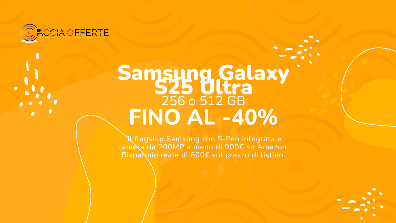 Samsung Galaxy S25 Ultra -40% | Sotto i 900€ su Amazon