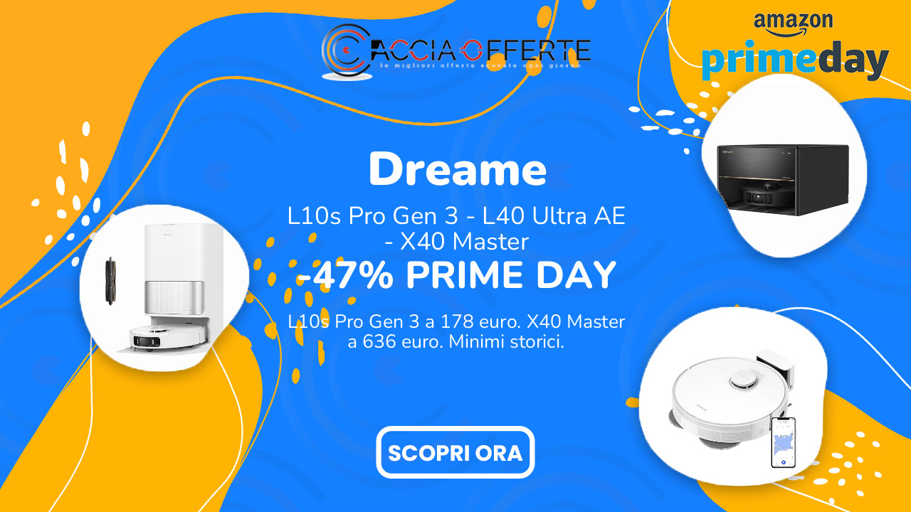 I migliori robot aspirapolvere Dreame al Prime Day 2026: L10s Pro Gen 3 a 178€, X40 Master a 636€ — minimi storici