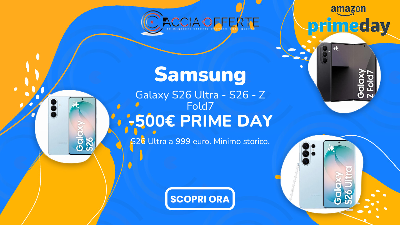 Samsung Galaxy S26 Ultra in offerta Prime Day 2026: a 999€, risparmio 500€ — minimo storico