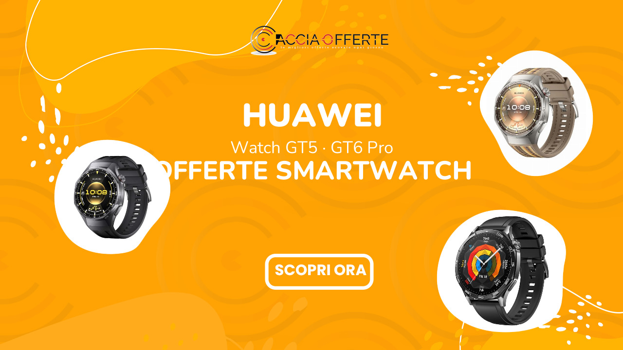Huawei Watch GT5 e GT6 Pro in offerta su Amazon